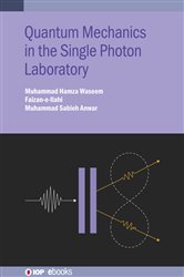 Book cover: Quantum Mechanics in the Single Photon Laboratory, by Muhammad Hamza Waseem (preview)