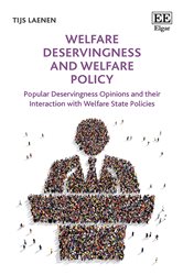 Welfare Deservingness and Welfare Policy: Popular Deservingness Opinions and their Interaction with Welfare State Policies