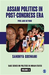 Assam Politics in Post-Congress Era: 1985 and Beyond