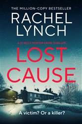 Book cover: Lost Cause (Book 8 of Detective Kelly Porter) by Rachel Lynch (preview)
