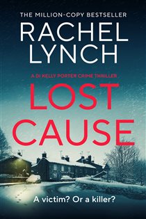Book cover: Lost Cause (Book 8 of Detective Kelly Porter) by Rachel Lynch (preview)