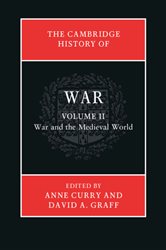 Book cover: The Cambridge History of War: Volume 2, War and the Medieval World, edited by Anne Curry (preview)