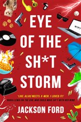 Eye of the Sh*t Storm: A Frost Files novel