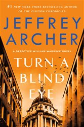 Book cover: Turn a Blind Eye (Book 3 of William Warwick Novels) by Jeffrey Archer (preview)