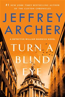 Book cover: Turn a Blind Eye (Book 3 of William Warwick Novels) by Jeffrey Archer (preview)