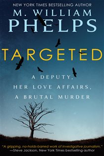 Book cover: Targeted, by M. William Phelps (preview)