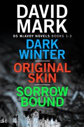 Book cover: Dark Winter/Original Skin/Sorrow Bound (Book 21 of DS McAvoy) by David Mark (preview)