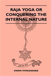 Book cover: Raja Yoga or Conquering the Internal Nature, by Swami Vivekananda (preview)