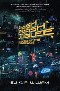 Book cover: Cash Crash Jubilee, by Eli K. P. William (preview)