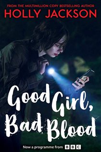 Book cover: Good Girl, Bad Blood (Book 2 of A Good Girl’s Guide to Murder) by Holly Jackson (preview)