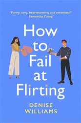 Book cover: How to Fail at Flirting, by Denise Williams (preview)