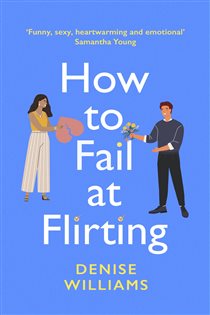 Book cover: How to Fail at Flirting, by Denise Williams (preview)