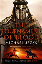 Book cover: The Tournament of Blood (Book 11 of The Last Templar Mysteries) by Michael Jecks (preview)