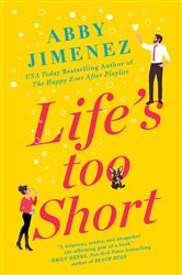 Book cover: Life's Too Short, by Abby Jimenez (preview)
