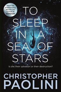 Book cover: To Sleep in a Sea of Stars, by Christopher Paolini (preview)