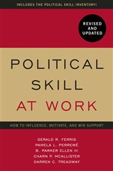 Book cover: Political Skill at Work: Revised and Updated, by Gerald R. Ferris (preview)