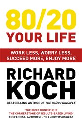 Book cover: 80/20 Your Life, by Richard Koch (preview)