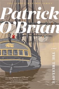 Book cover: The Truelove (Vol. Book 15)  (Aubrey/Maturin Novels) (Book 15 of Aubrey/Maturin Novels) by Patrick O'Brian (preview)