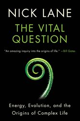 Book cover: The Vital Question: Energy, Evolution, and the Origins of Complex Life, by Nick Lane (preview)