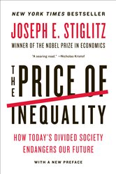 Book cover: The Price of Inequality: How Today's Divided Society Endangers Our Future, by Joseph E. Stiglitz (preview)