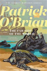 Book cover: The Far Side of the World (Vol. Book 10)  (Aubrey/Maturin Novels) (Book 10 of Aubrey/Maturin Novels) by Patrick O'Brian (preview)