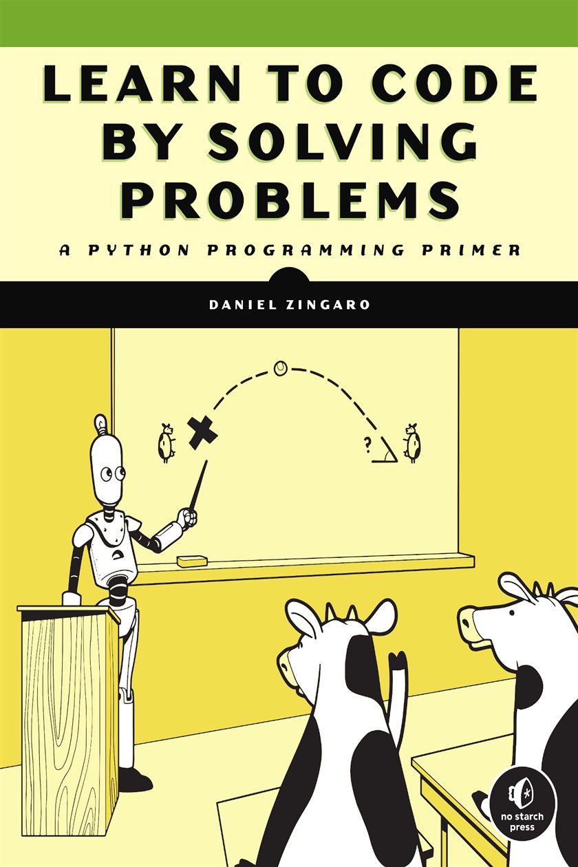 Learn to Code by Solving Problems by Daniel Zingaro (ebook)
