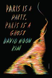 Paris Is a Party, Paris Is a Ghost: A Novel