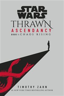 Book cover: Star Wars: Thrawn Ascendancy: Chaos Rising (Book 1 of Thrawn Ascendancy) by Timothy Zahn (preview)