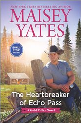 Book cover: The Heartbreaker of Echo Pass, by Maisey Yates (preview)