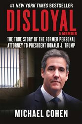 Book cover: Disloyal: A Memoir, by Michael Cohen (preview)
