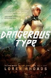 Book cover: The Dangerous Type, by Loren Rhoads (preview)