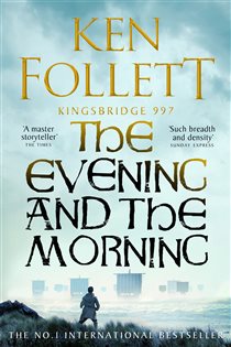 Book cover: The Evening and the Morning (Book 4 of The Kingsbridge Novels) by Ken Follett (preview)