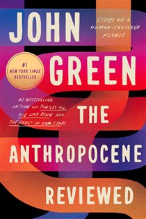 Book cover: The Anthropocene Reviewed, by John Green (preview)