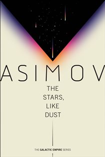 Book cover: The Stars, Like Dust (Book 1 of Galactic Empire) by Isaac Asimov (preview)