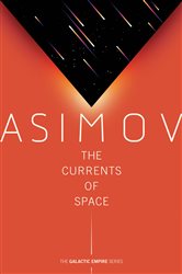 Book cover: The Currents of Space (Book 2 of Galactic Empire) by Isaac Asimov (preview)