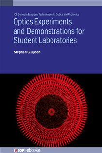 Book cover: Optics Experiments and Demonstrations for Student Laboratories, by Professor Stephen G Lipson (preview)