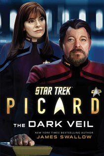 Book cover: Star Trek: Picard: The Dark Veil, by James Swallow (preview)