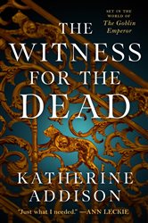 Book cover: The Witness for the Dead (Book 1 of The Chronicles of Osreth) by Katherine Addison (preview)