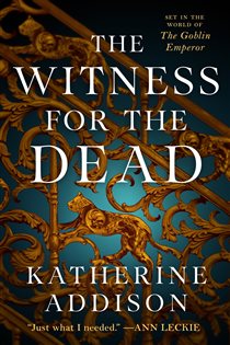 Book cover: The Witness for the Dead (Book 1 of The Chronicles of Osreth) by Katherine Addison (preview)