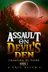 Assault on Devil&#x27;s Den: Champion of Valor Book 1