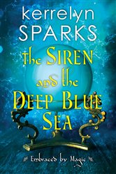 Book cover: The Siren and the Deep Blue Sea (Book 2 of Embraced by Magic) by Kerrelyn Sparks (preview)