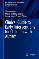 Book cover: Clinical Guide to Early Interventions for Children with Autism, edited by Giacomo Vivanti (preview)