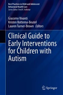 Book cover: Clinical Guide to Early Interventions for Children with Autism, edited by Giacomo Vivanti (preview)