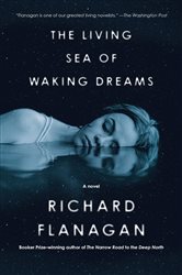 Book cover: The Living Sea of Waking Dreams, by Richard Flanagan (preview)