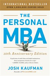 Book cover: The Personal MBA 10th Anniversary Edition, by Josh Kaufman (preview)