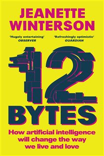 Book cover: 12 Bytes, by Jeanette Winterson (preview)