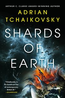 Book cover: Shards of Earth (Book 1 of The Final Architecture) by Adrian Tchaikovsky (preview)