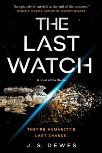 Book cover: The Last Watch (Book 1 of The Divide Series) by J. S. Dewes (preview)