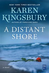 Book cover: A Distant Shore, by Karen Kingsbury (preview)