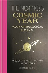 The Numinous Cosmic Year: Your astrological almanac